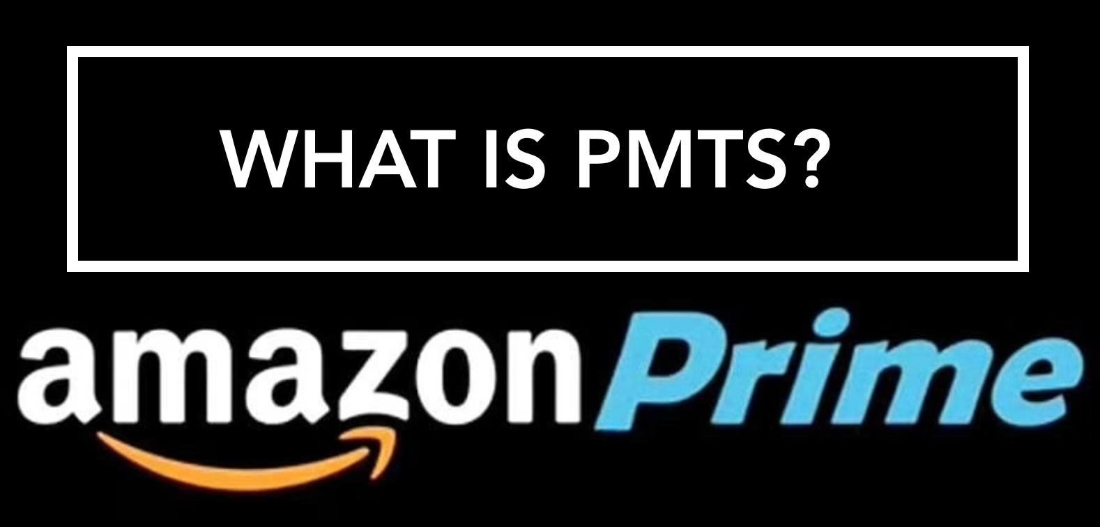 What Does Amazon Prime PMTS Mean
