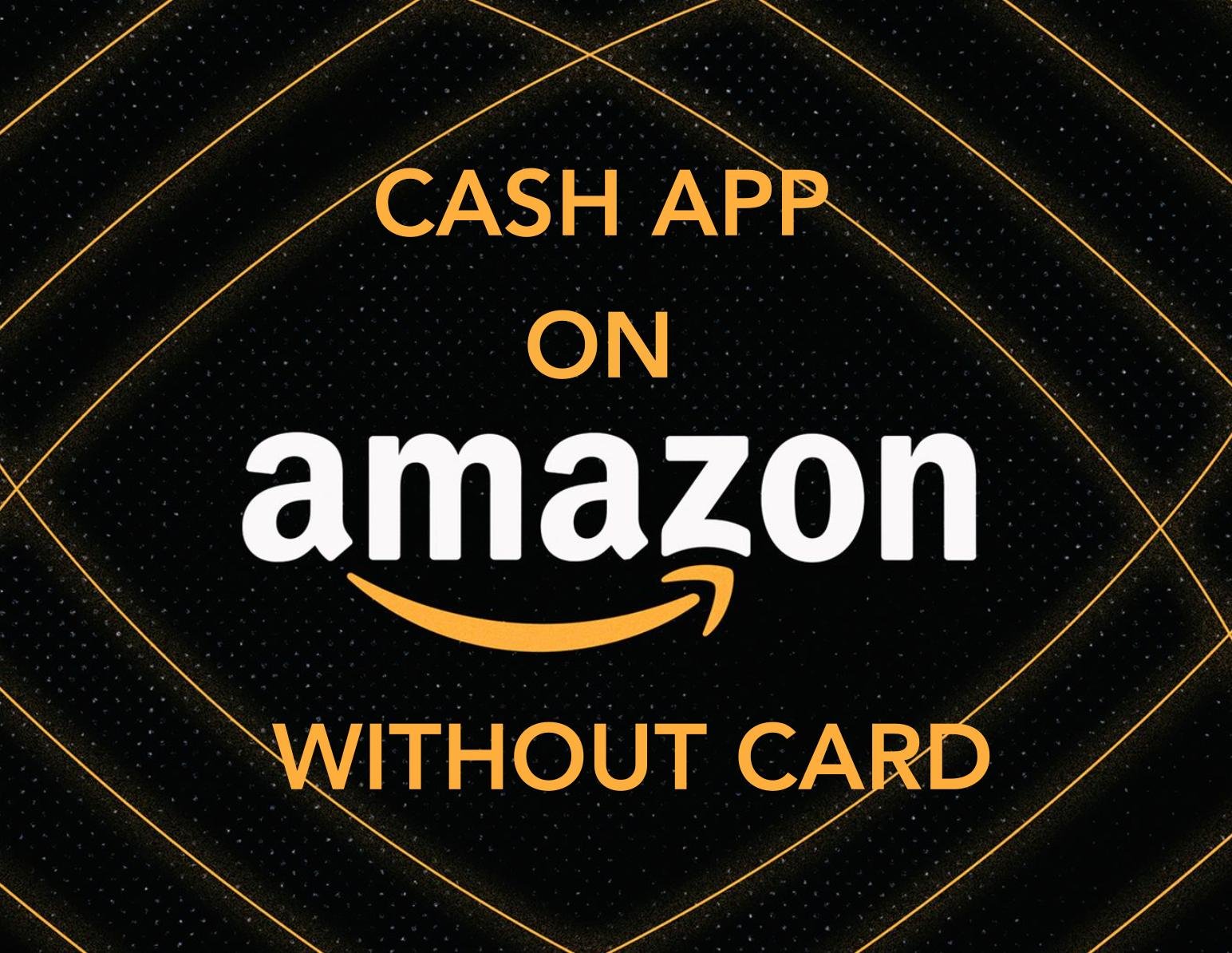 how to use cash app on amazon without card
