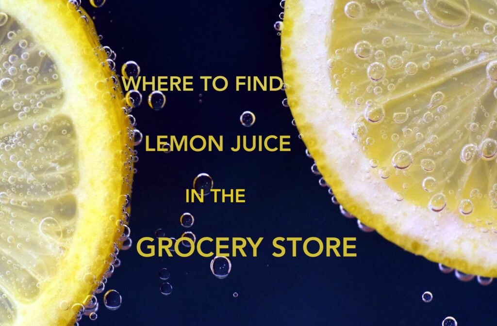 where is lemon juice in the grocery store